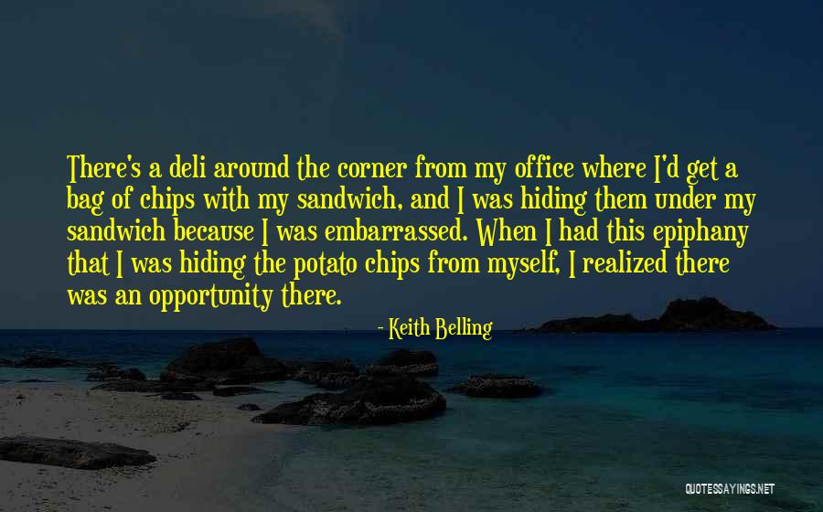 Bag Of Chips Quotes By Keith Belling Bag Of Chips Quotes By Keith Belling