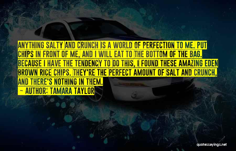 Bag Of Chips Quotes By Tamara Taylor