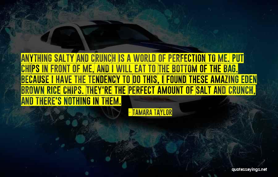 Bag Of Chips Quotes By Tamara Taylor Bag Of Chips Quotes By Tamara Taylor