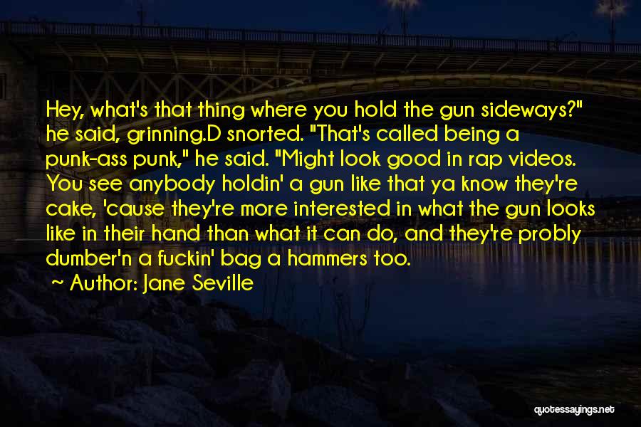 Bag Of Hammers Quotes By Jane Seville