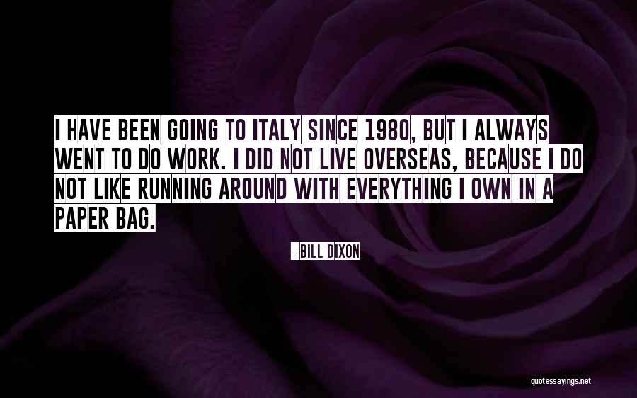 Bag Quotes By Bill Dixon Bag Quotes By Bill Dixon