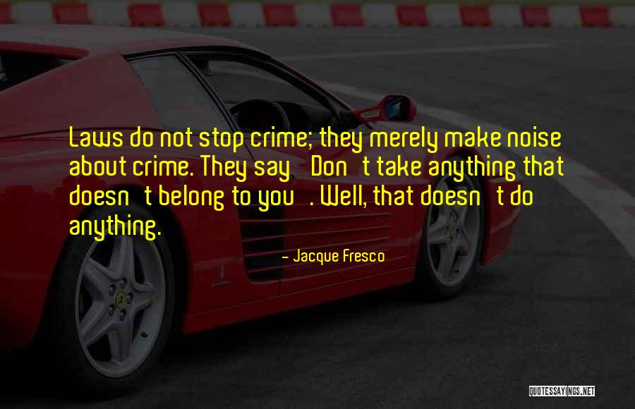 Bagagiste Quotes By Jacque Fresco Bagagiste Quotes By Jacque Fresco