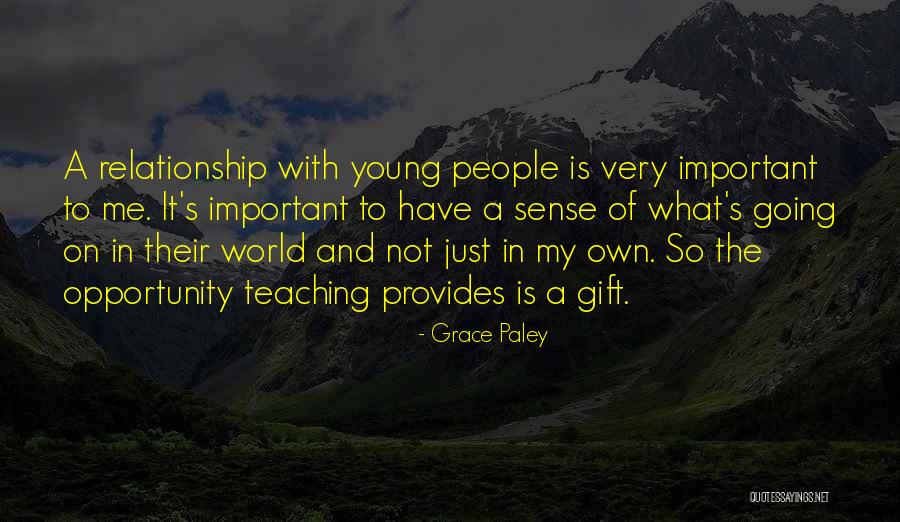 Bagaikan Puteri Quotes By Grace Paley Bagaikan Puteri Quotes By Grace Paley