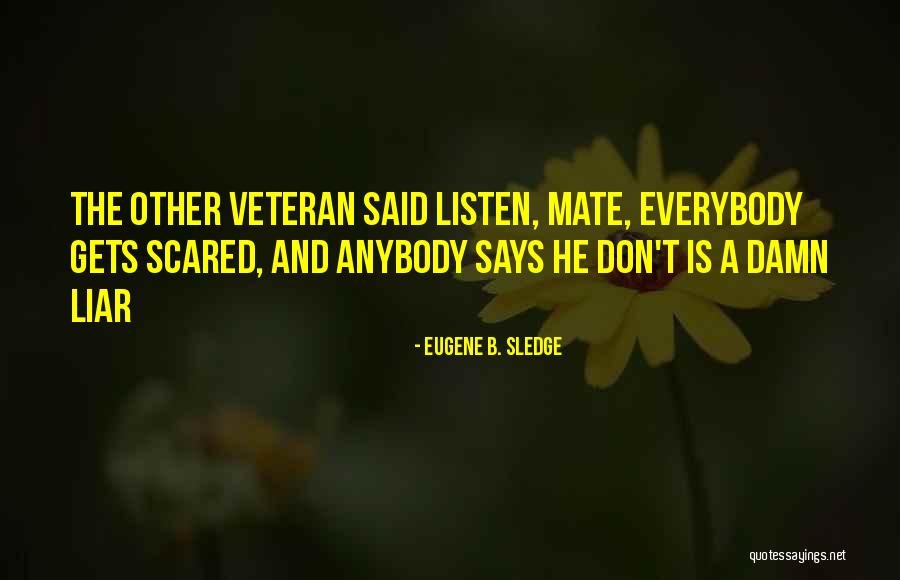 Bagaje De Mana Quotes By Eugene B. Sledge Bagaje De Mana Quotes By Eugene B. Sledge