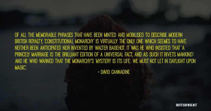 Bagehot Quotes By David Cannadine