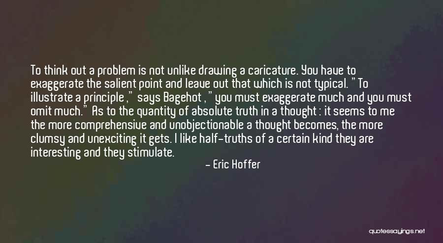 Bagehot Quotes By Eric Hoffer