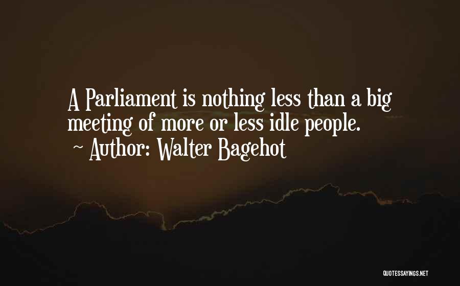 Bagehot Quotes By Walter Bagehot