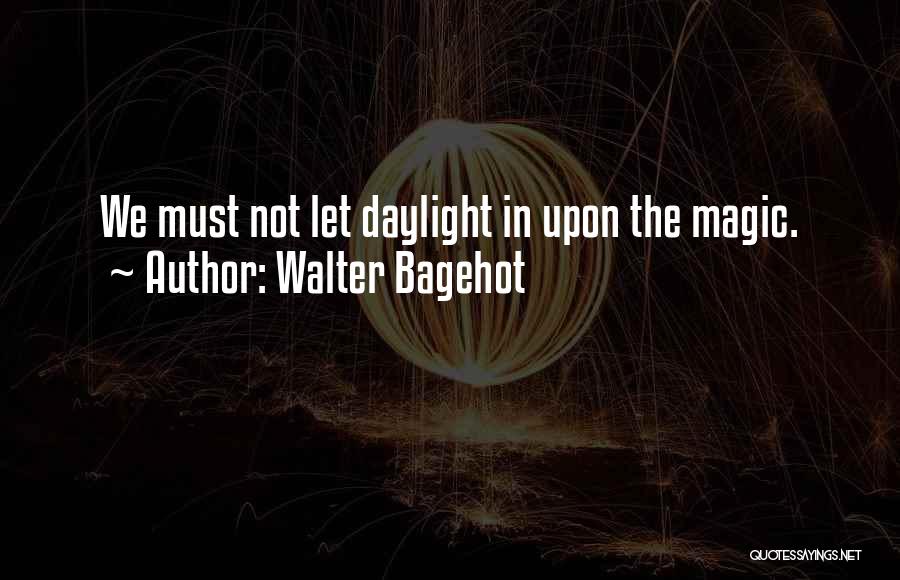 Bagehot Quotes By Walter Bagehot