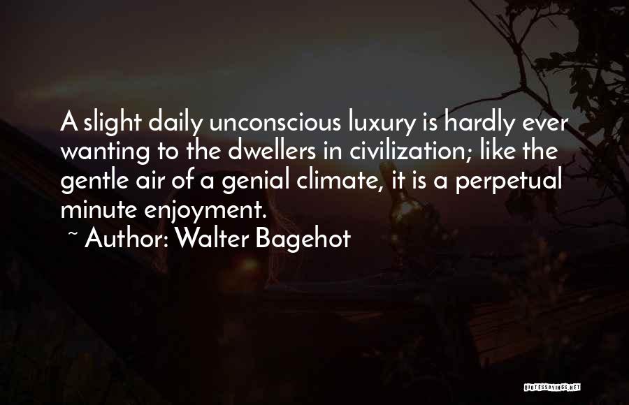 Bagehot Quotes By Walter Bagehot