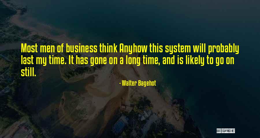 Bagehot Quotes By Walter Bagehot