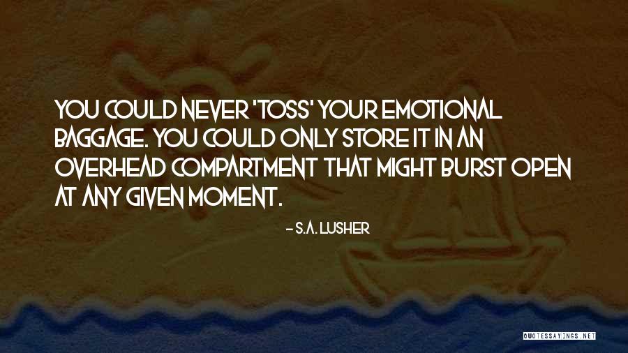 Baggage Emotional Quotes By S.A. Lusher Baggage Emotional Quotes By S.A. Lusher