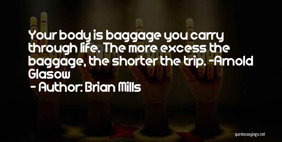 Baggage Life Quotes By Brian Mills
