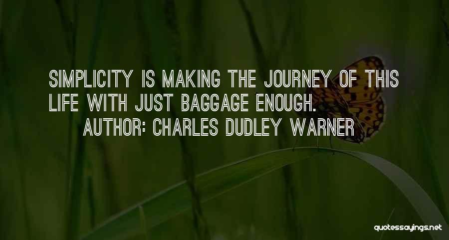 Baggage Life Quotes By Charles Dudley Warner