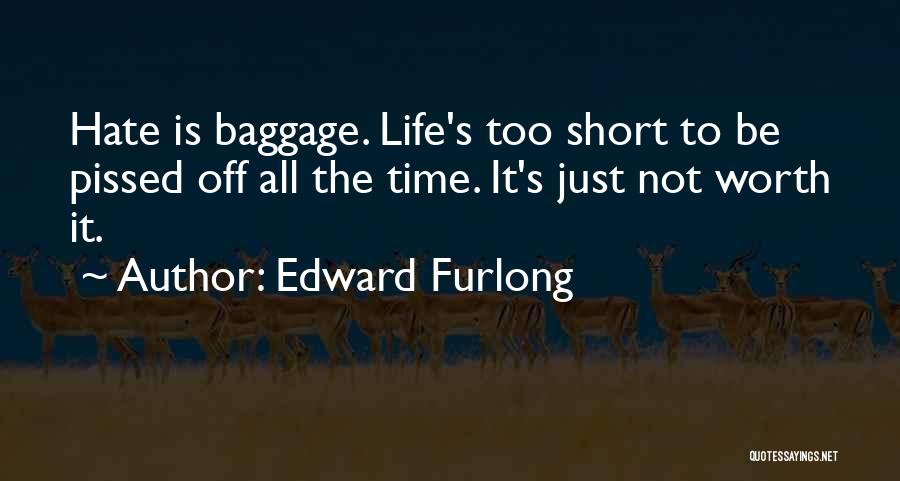 Baggage Life Quotes By Edward Furlong