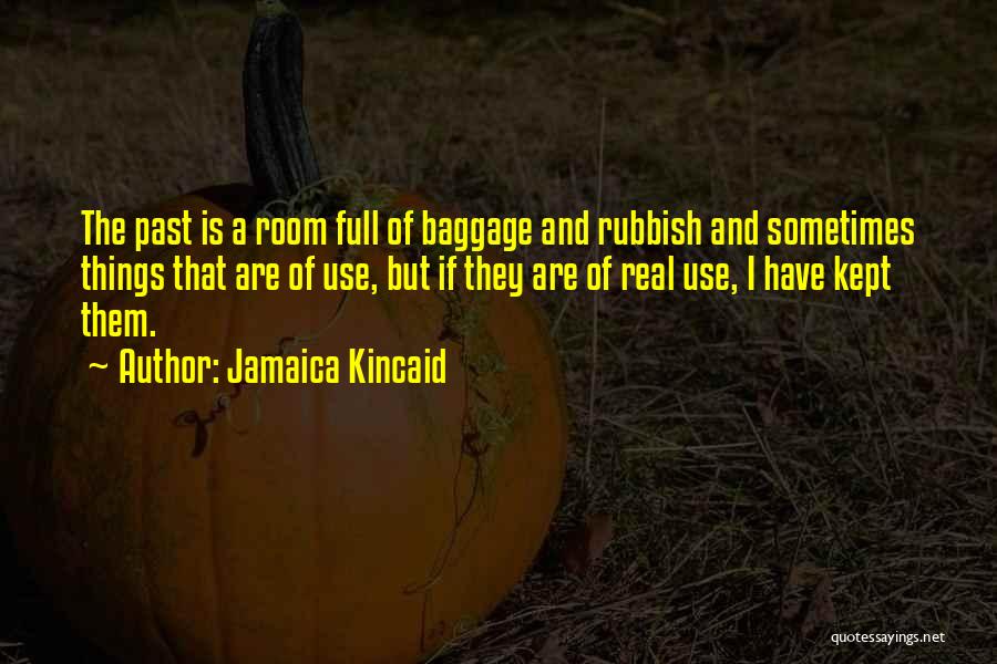 Baggage Life Quotes By Jamaica Kincaid