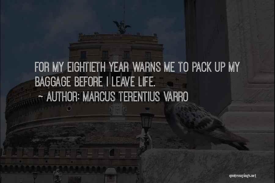 Baggage Life Quotes By Marcus Terentius Varro