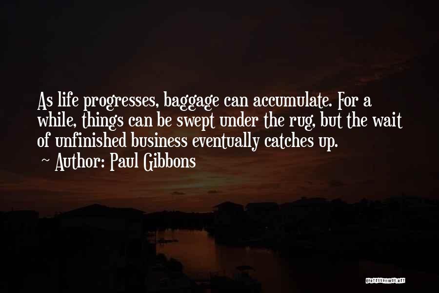 Baggage Life Quotes By Paul Gibbons