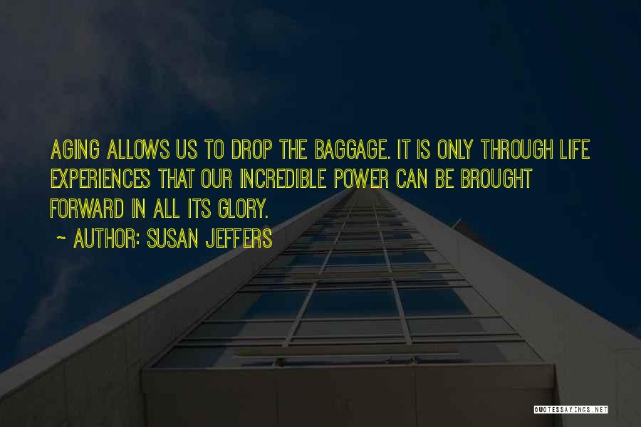 Baggage Life Quotes By Susan Jeffers