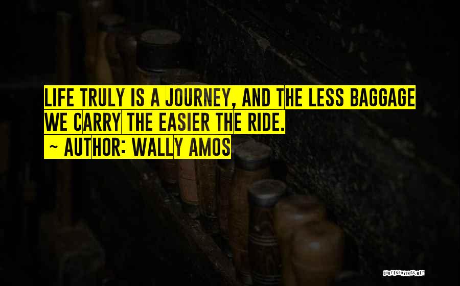 Baggage Life Quotes By Wally Amos