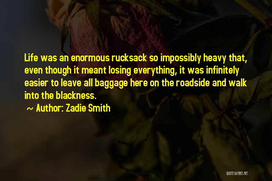 Baggage Life Quotes By Zadie Smith