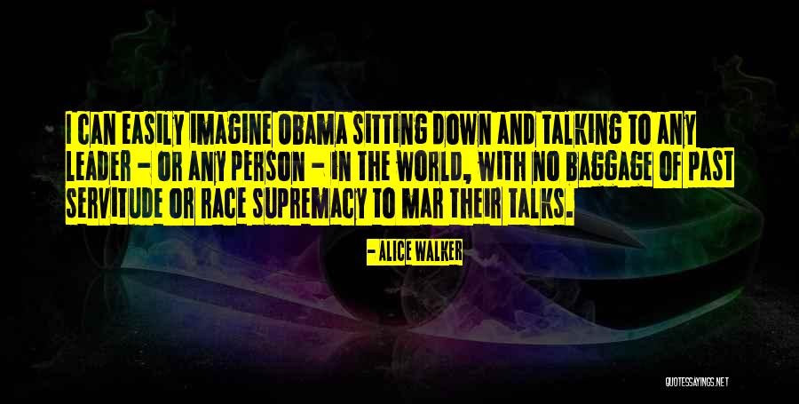 Baggage Of The Past Quotes By Alice Walker Baggage Of The Past Quotes By Alice Walker