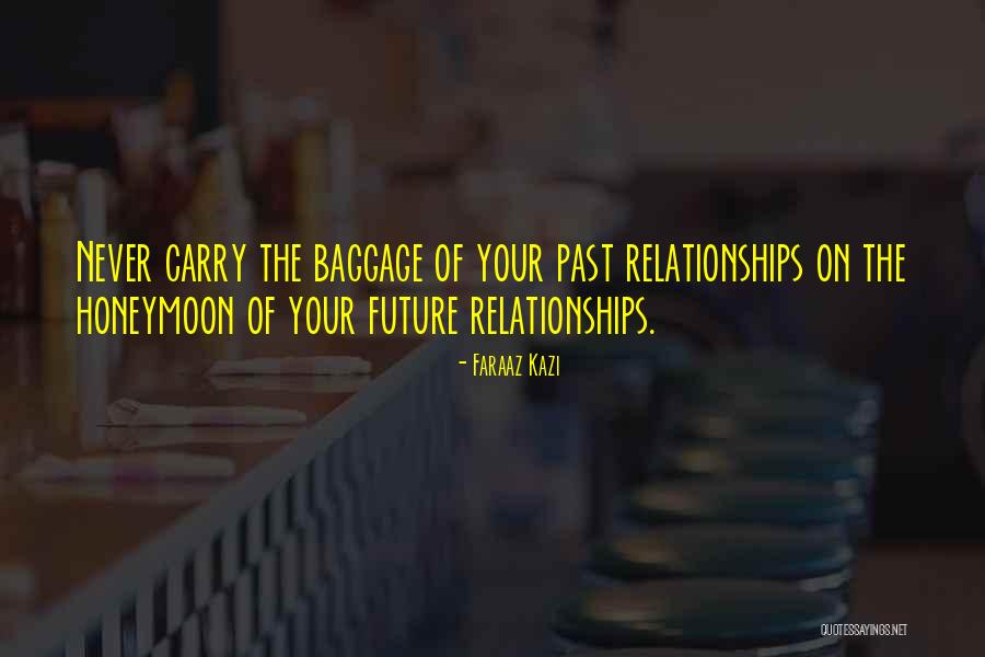 Baggage Of The Past Quotes By Faraaz Kazi Baggage Of The Past Quotes By Faraaz Kazi