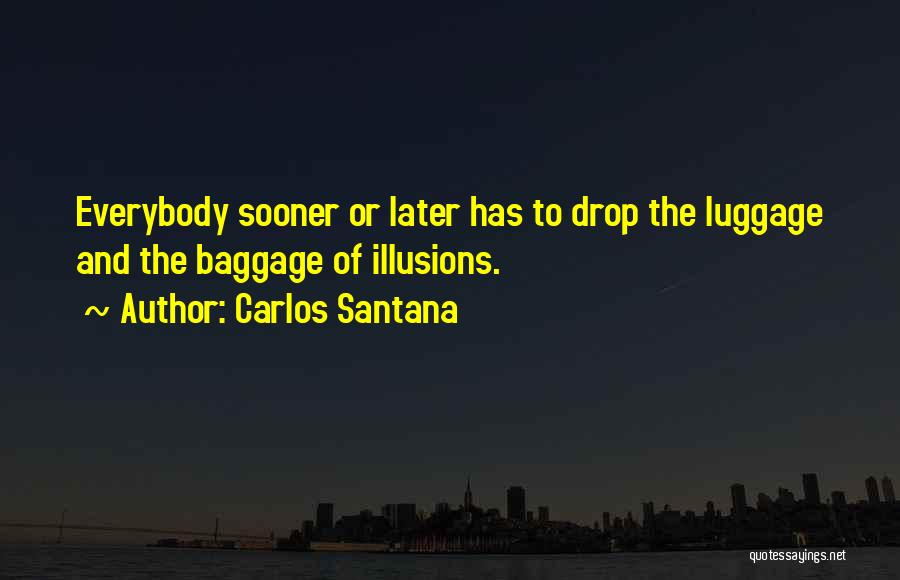 Baggage Quotes By Carlos Santana