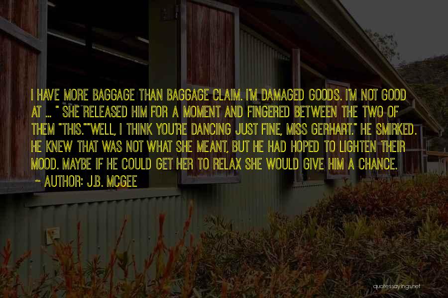Baggage Quotes By J.B. McGee