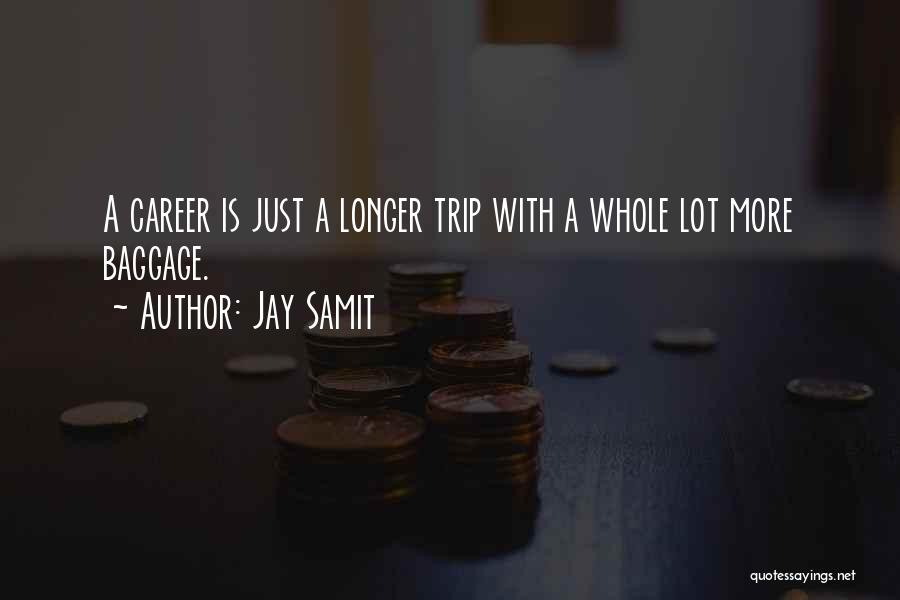 Baggage Quotes By Jay Samit