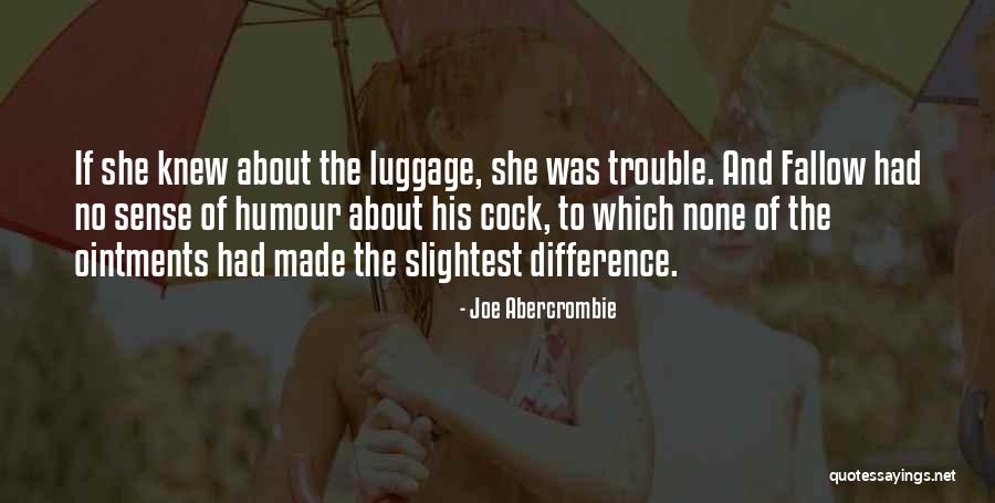 Baggenstos Farms Quotes By Joe Abercrombie Baggenstos Farms Quotes By Joe Abercrombie