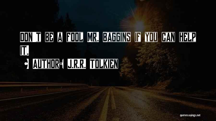 Baggins Quotes By J.R.R. Tolkien