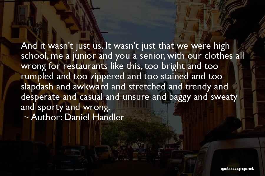 Baggy Clothes Quotes By Daniel Handler
