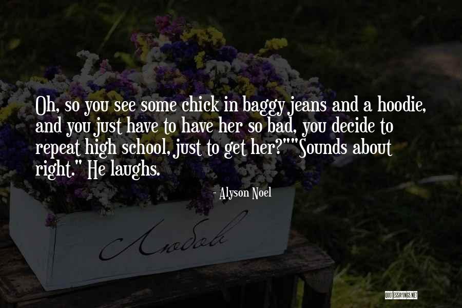 Baggy Jeans Quotes By Alyson Noel Baggy Jeans Quotes By Alyson Noel