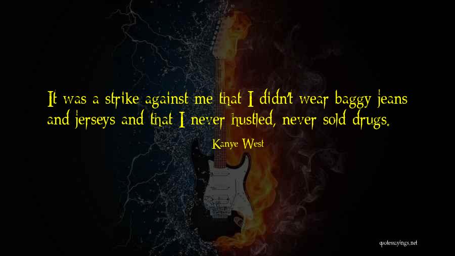 Baggy Jeans Quotes By Kanye West Baggy Jeans Quotes By Kanye West