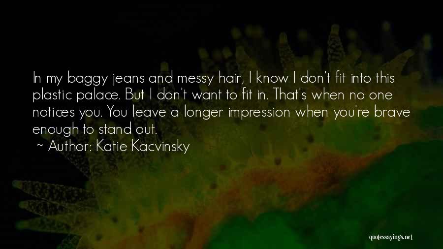 Baggy Jeans Quotes By Katie Kacvinsky