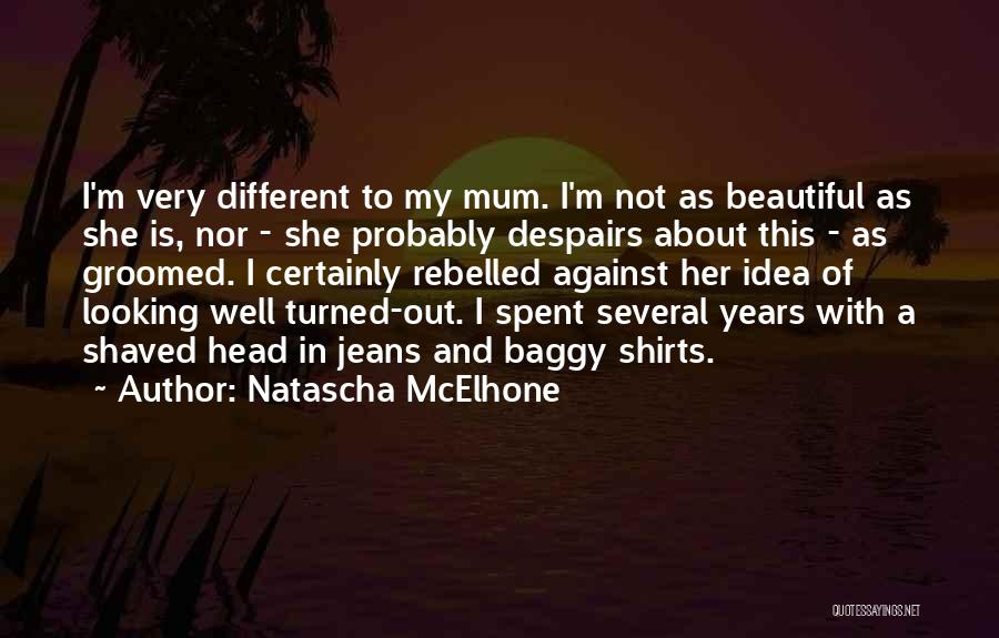 Baggy Jeans Quotes By Natascha McElhone