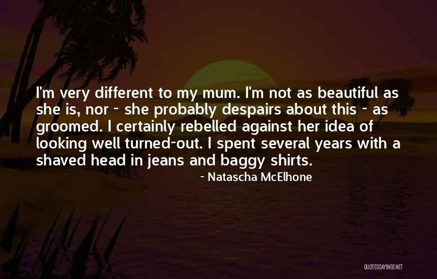 Baggy Jeans Quotes By Natascha McElhone