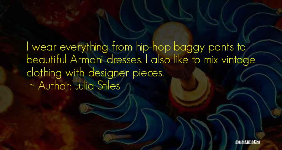 Baggy Pants Quotes By Julia Stiles