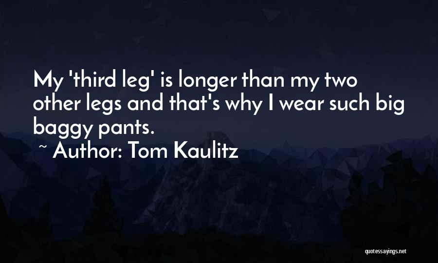 Baggy Pants Quotes By Tom Kaulitz