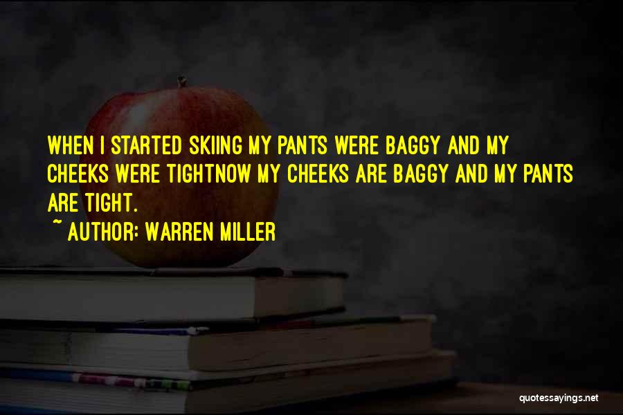 Baggy Pants Quotes By Warren Miller