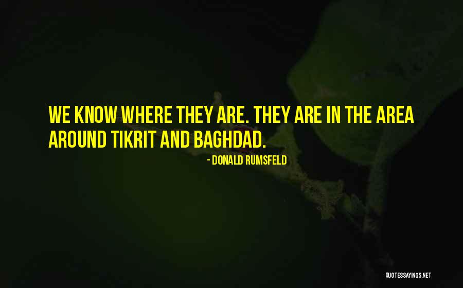 Baghdad Quotes By Donald Rumsfeld