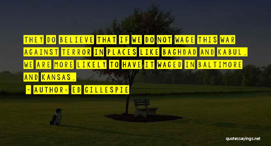 Baghdad Quotes By Ed Gillespie