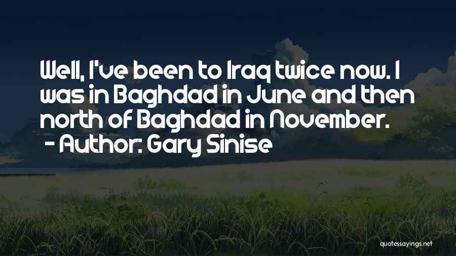 Baghdad Quotes By Gary Sinise
