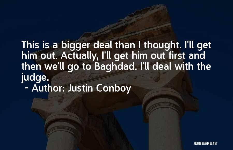 Baghdad Quotes By Justin Conboy