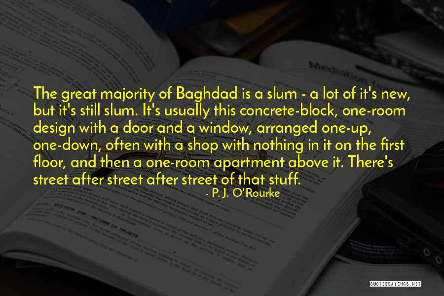 Baghdad Quotes By P. J. O'Rourke