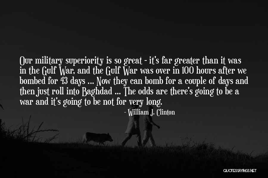 Baghdad Quotes By William J. Clinton