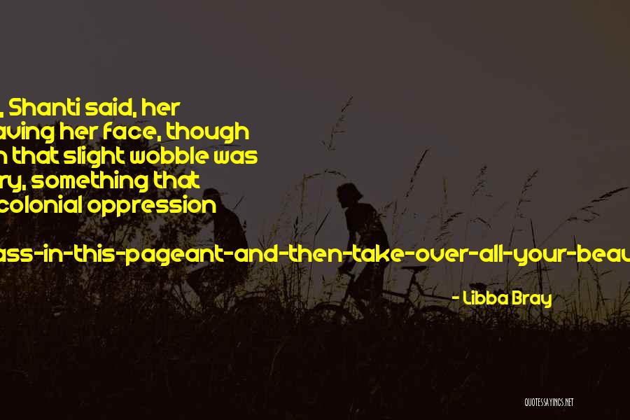 Bagirova Alena Quotes By Libba Bray Bagirova Alena Quotes By Libba Bray
