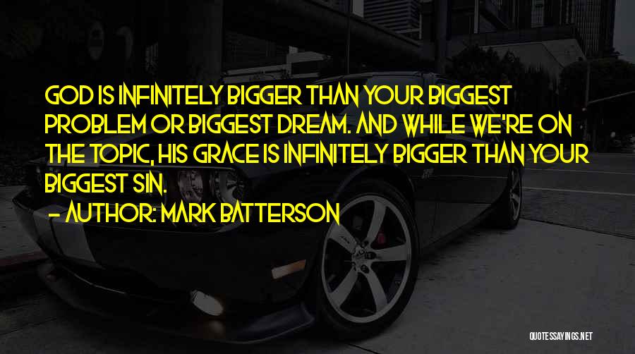 Bagot Quotes By Mark Batterson