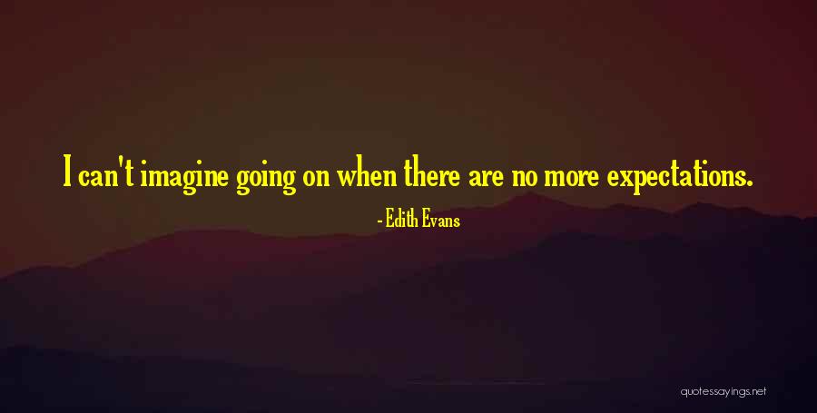 Bagotta Quotes By Edith Evans Bagotta Quotes By Edith Evans