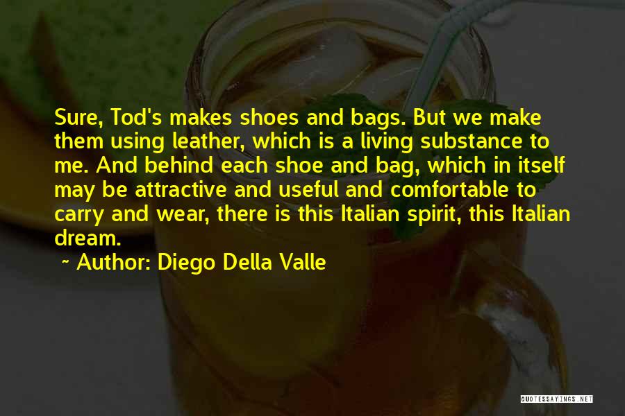 Bags And Shoes Quotes By Diego Della Valle